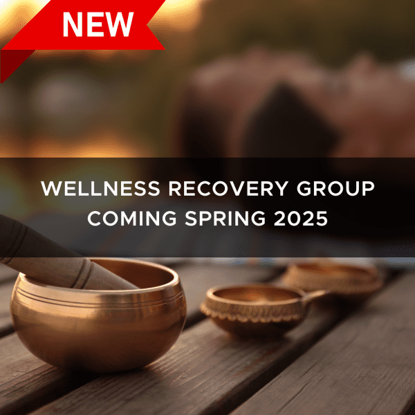 Wellness Recovery Group - Addictions Group Therapy